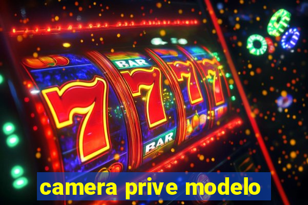 camera prive modelo